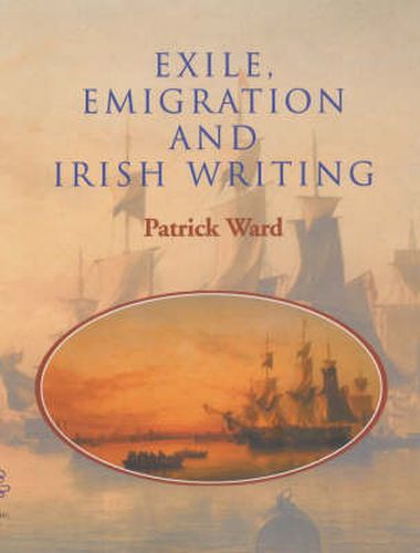 Cover image for Exile, Emigration and Irish Writing