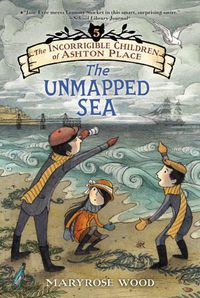 Cover image for The Incorrigible Children of Ashton Place: Book V: The Unmapped Sea