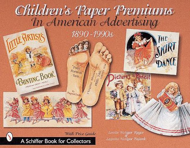 Cover image for Children's Paper Premiums in American Advertising 1890-1990s