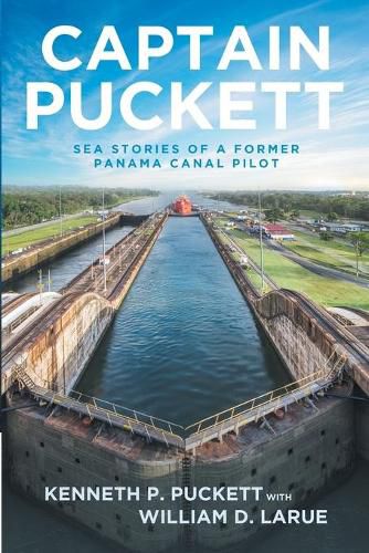 Captain Puckett: Sea stories of a former Panama Canal pilot