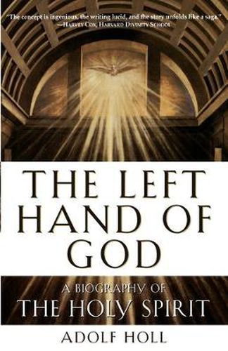 Cover image for The Left Hand of God: A Biography of the Holy Spirit