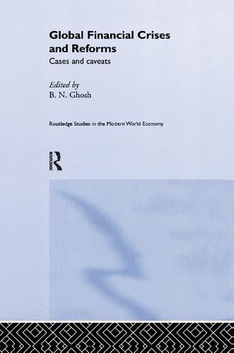 Cover image for Global Financial Crises and Reforms: Cases and Caveats