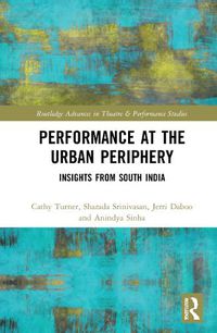 Cover image for Performance at the Urban Periphery: Insights from South India