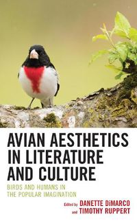 Cover image for Avian Aesthetics in Literature and Culture: Birds and Humans in the Popular Imagination