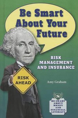 Cover image for Be Smart about Your Future: Risk Management and Insurance