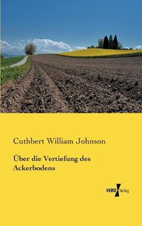 Cover image for UEber die Vertiefung des Ackerbodens