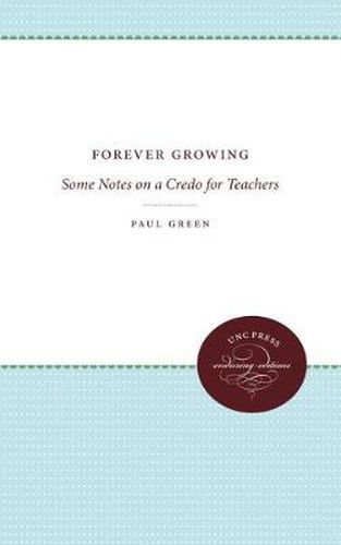 Cover image for Forever Growing: Some Notes on a Credo for Teachers