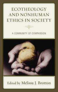 Cover image for Ecotheology and Nonhuman Ethics in Society: A Community of Compassion
