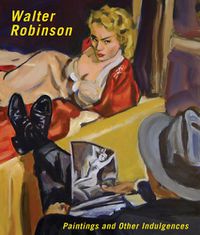 Cover image for Walter Robinson - Paintings and Other Indulgences