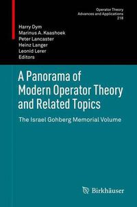 Cover image for A Panorama of Modern Operator Theory and Related Topics: The Israel Gohberg Memorial Volume