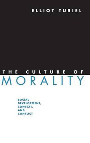 Cover image for The Culture of Morality: Social Development, Context, and Conflict