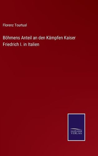 Cover image for Boehmens Anteil an den Kampfen Kaiser Friedrich I. in Italien