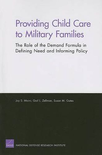 Providing Child Care to Military Families: the Role of the Demand Formula in Defining Need and Informing Policy