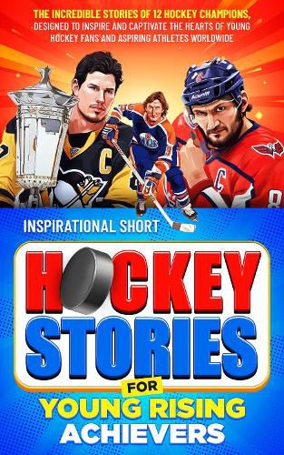Cover image for Inspirational Short Hockey Stories for Young Rising Achievers