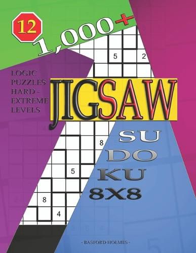 1 000 Sudoku Jigsaw 8x8 Logic Puzzles Hard Extreme Levels Basford 