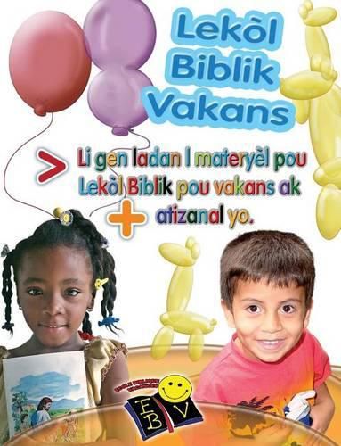 Cover image for Lekol biblik vakans: Li gen ladan l materyel pou lekol biblik pou vakans ak atizanal yo