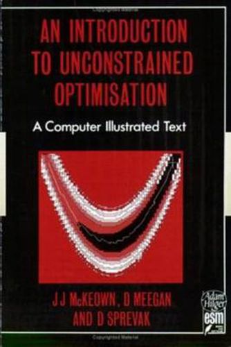 Cover image for An Introduction to Unconstrained Optimisation: A Computer Illustrated Text