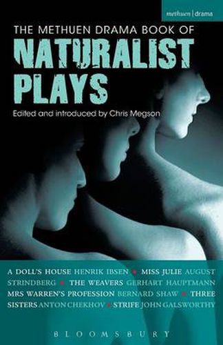 Cover image for The Methuen Drama Book of Naturalist Plays: A Doll's House; Miss Julie; The Weavers; Mrs Warren's Profession; Three Sisters; Strife