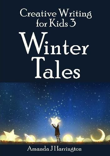 Cover image for Creative Writing for Kids 3 Winter Tales