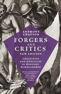 Cover image for Forgers and Critics, New Edition: Creativity and Duplicity in Western Scholarship