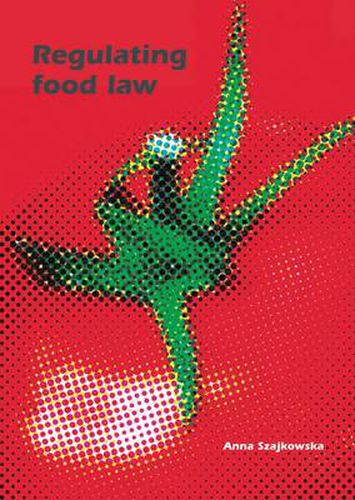 Cover image for Regulating Food Law: Risk Analysis and the Precautionary Principle as General Principles of EU Food Law