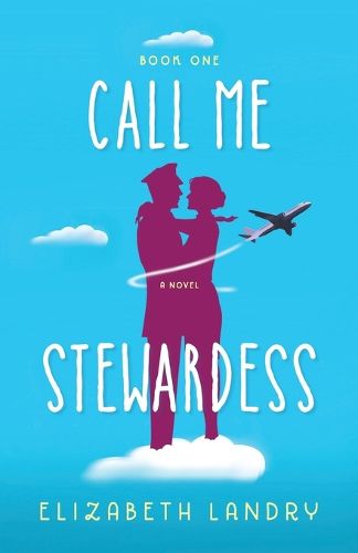 Cover image for Call Me Stewardess