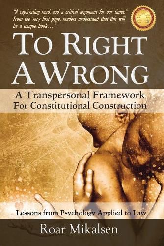 Cover image for To Right a Wrong: A Transpersonal Framework for Constitutional Construction