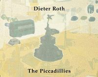 Cover image for Dieter Roth: The Piccadillies