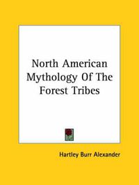 Cover image for North American Mythology of the Forest Tribes