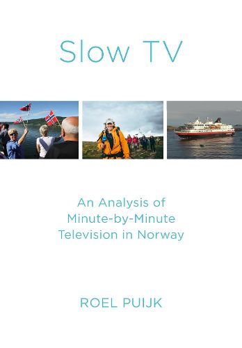 Cover image for Slow TV: An Analysis of Minute-by-Minute Television in Norway