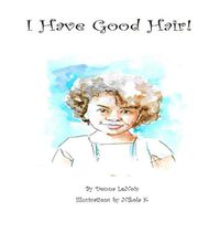 Cover image for I Have Good Hair