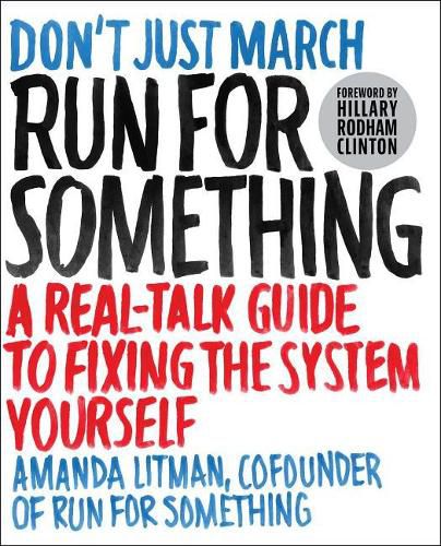 Cover image for Run for Something: A Real-Talk Guide to Fixing the System Yourself