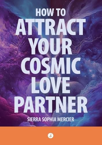 Cover image for How To Attract Your Cosmic Love Partner