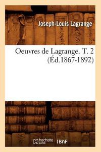 Cover image for Oeuvres de Lagrange. T. 2 (Ed.1867-1892)