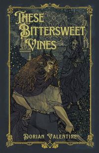 Cover image for These Bittersweet Vines