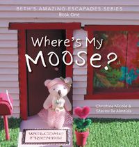 Cover image for Where's My Moose?