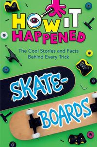 Cover image for How It Happened! Skateboards
