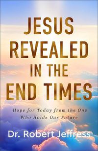 Cover image for Jesus Revealed in the End Times