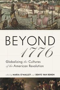 Cover image for Beyond 1776: Globalizing the Cultures of the American Revolution