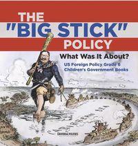 Cover image for The "Big Stick" Policy