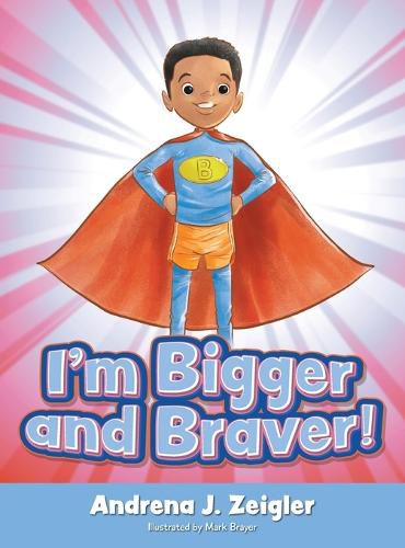 Cover image for I'm Bigger and Braver