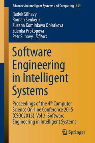 Cover image for Software Engineering in Intelligent Systems: Proceedings of the 4th Computer Science On-line Conference 2015 (CSOC2015), Vol 3: Software Engineering in Intelligent Systems