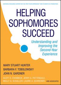 Cover image for Helping Sophomores Succeed: Understanding and Improving the Second Year Experience