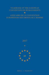 Cover image for Yearbook of the European Convention on Human Rights/Annuaire de la convention europeenne des droits de l'homme, Volume 60 (2017)