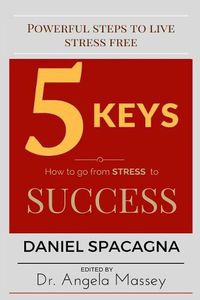 Cover image for 5 Keys: How to go From Stress to Success