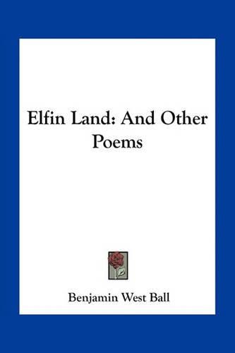 Elfin Land: And Other Poems