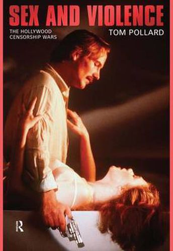 Cover image for Sex and Violence: The Hollywood Censorship Wars