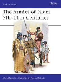 Cover image for The Armies of Islam 7th-11th Centuries