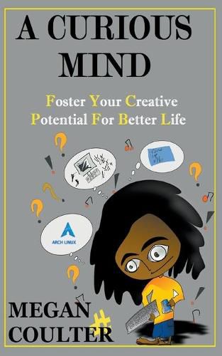 Cover image for A Curious Mind: Foster Your Creative Potential For Better Life