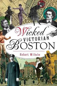 Cover image for Wicked Victorian Boston